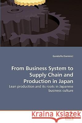 From Business System to Supply Chain and Production in Japan Gandolfo Dominici 9783639223859