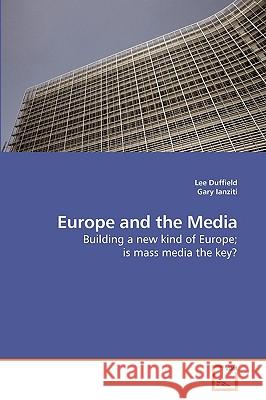 Europe and the Media Lee Duffield Gary Ianziti 9783639224078 VDM Verlag