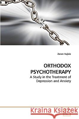 Orthodox Psychotherapy Zoran Vujisic 9783639224283
