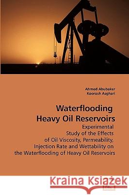 Waterflooding Heavy Oil Reservoirs Ahmed Abubaker Koorosh Asghari 9783639224351 VDM Verlag