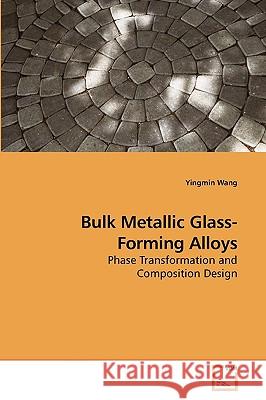 Bulk Metallic Glass-Forming Alloys Yingmin Wang 9783639224634 VDM Verlag