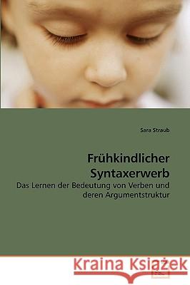 Frühkindlicher Syntaxerwerb Straub, Sara 9783639224788 VDM Verlag