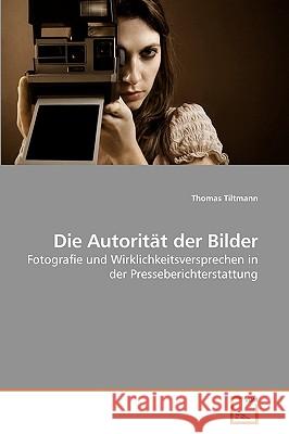 Die Autorität der Bilder Tiltmann, Thomas 9783639226430