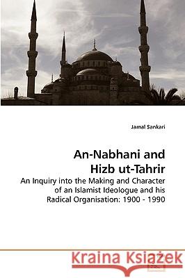 An-Nabhani and Hizb ut-Tahrir Sankari, Jamal 9783639226805 VDM Verlag