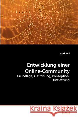 Entwicklung einer Online-Community Keil, Mark 9783639228526 VDM Verlag