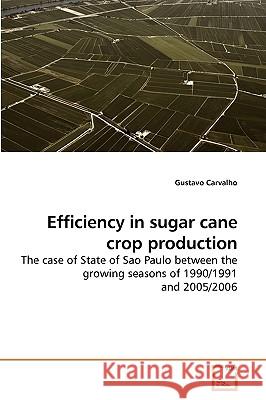 Efficiency in sugar cane crop production Carvalho, Gustavo 9783639228656