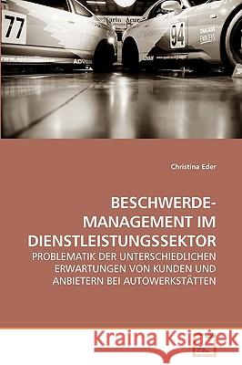 Beschwerde- Management Im Dienstleistungssektor Christina Eder 9783639229219