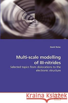 Multi-scale modelling of III-nitrides Holec, David 9783639229417