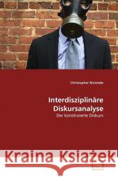 Interdisziplinäre Diskursanalyse : Der konstruierte Diskurs Rimmele, Christopher 9783639229813