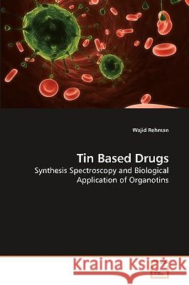 Tin Based Drugs Wajid Rehman 9783639230291 VDM Verlag