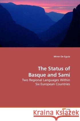 The Status of Basque and Sami : Two Regional Languages Within Six European Countries De Eguia, Miren 9783639230499