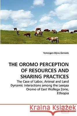 The Oromo Perception of Resources and Sharing Practices Temesgen Oljira Gemeda 9783639230642 VDM Verlag