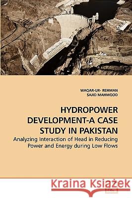 Hydropower Development-A Case Study in Pakistan Waqar-Ur- Rehman Sajid Mahmood 9783639230994