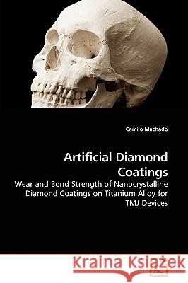 Artificial Diamond Coatings Camilo Machado 9783639231380 VDM Verlag