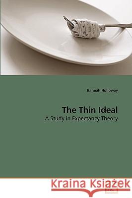 The Thin Ideal Hannah Holloway 9783639231922 VDM Verlag