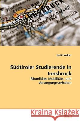 Südtiroler Studierende in Innsbruck Walder, Judith 9783639232899 