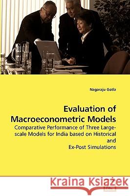 Evaluation of Macroeconometric Models Nagaraju Gotla 9783639233001 VDM Verlag