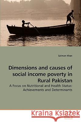 Dimensions and causes of social income poverty in Rural Pakistan Khan, Salman 9783639233087