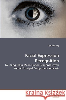 Facial Expression Recognition Carlo Chung 9783639233100