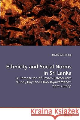 Ethnicity and Social Norms in Sri Lanka Ruveni Wijesekera 9783639233650