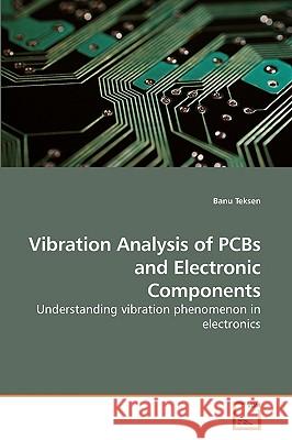 Vibration Analysis of PCBs and Electronic Components  9783639233759 VDM VERLAG DR. MULLER AKTIENGESELLSCHAFT & CO