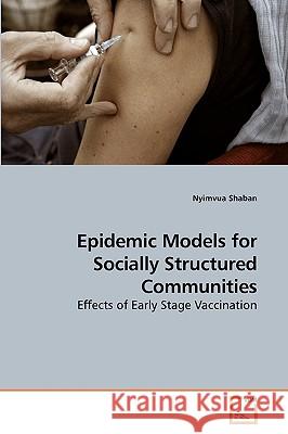 Epidemic Models for Socially Structured Communities Nyimvua Shaban 9783639233919