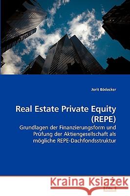 Real Estate Private Equity (REPE) Bödecker, Jorit 9783639234121