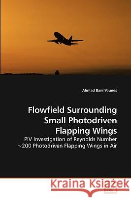 Flowfield Surrounding Small Photodriven Flapping Wings Ahmad Ban 9783639234640