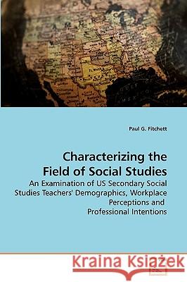 Characterizing the Field of Social Studies Paul G. Fitchett 9783639234688 VDM Verlag