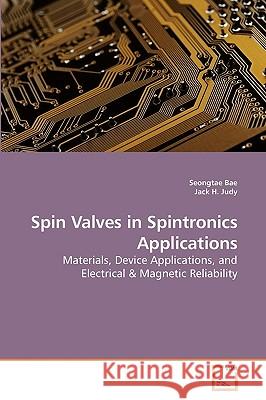 Spin Valves in Spintronics Applications Seongtae Bae Jack H 9783639234794 VDM Verlag