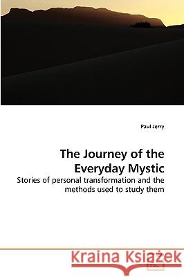 The Journey of the Everyday Mystic Paul Jerry 9783639234855