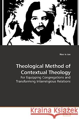 Theological Method of Contextual Theology Hoo Ie Joe 9783639235012 VDM Verlag