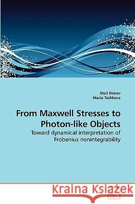 From Maxwell Stresses to Photon-like Objects Donev, Stoil 9783639235425 VDM Verlag