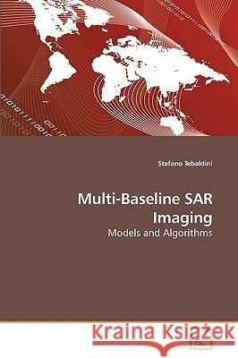 Multi-Baseline SAR Imaging Tebaldini, Stefano 9783639235463