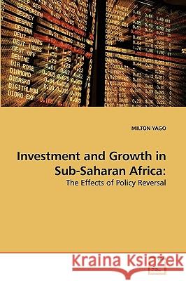 Investment and Growth in Sub-Saharan Africa Milton Yago 9783639235517 VDM Verlag