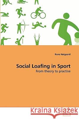 Social Loafing in Sport Rune Høigaard 9783639235777