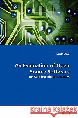 An Evaluation of Open Source Software Sunita Barve 9783639235982