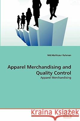 Apparel Merchandising and Quality Control MD Mahfuzur Rahman 9783639236828