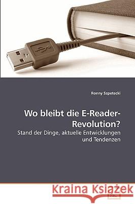 Wo Bleibt Die E-Reader-Revolution? Ronny Szpetecki 9783639237085 VDM Verlag