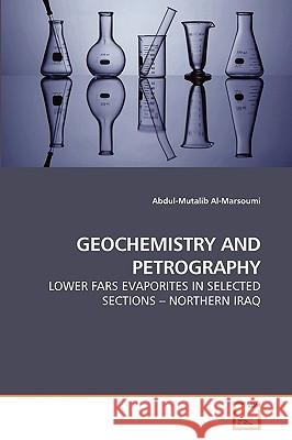 Geochemistry and Petrography Abdul-Mutalib Al-Marsoumi 9783639237177 VDM Verlag