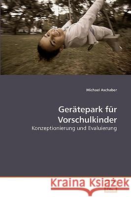 Gerätepark für Vorschulkinder Aschaber, Michael 9783639237191 VDM Verlag