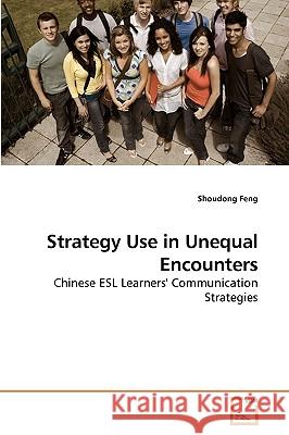 Strategy Use in Unequal Encounters Shoudong Feng 9783639237214