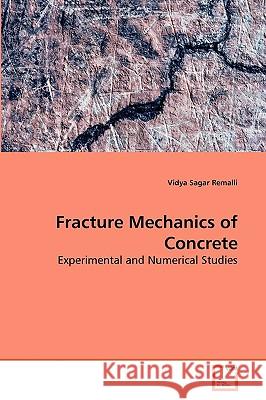 Fracture Mechanics of Concrete Vidya Sagar Remalli 9783639237245 VDM Verlag
