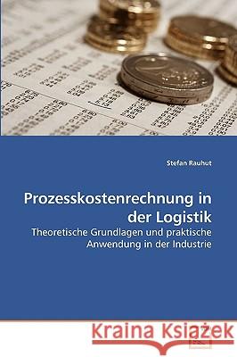 Prozesskostenrechnung in der Logistik Rauhut, Stefan 9783639237719