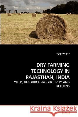 Dry Farming Technology in Rajasthan, India Vijaya Gupta 9783639237887