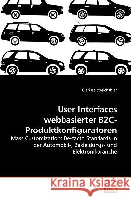 User Interfaces webbasierter B2C-Produktkonfiguratoren Streichsbier, Clarissa 9783639238648 VDM Verlag
