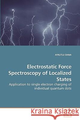 Electrostatic Force Spectroscopy of Localized States Aykutlu Dana 9783639238860 VDM Verlag