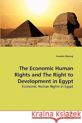The Economic Human Rights and The Right to Development in Egypt Alasrag, Hussein 9783639239270 VDM VERLAG DR. MULLER AKTIENGESELLSCHAFT & CO