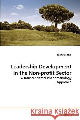 Leadership Development in the Non-profit Sector Saqib, Zunaira 9783639239669