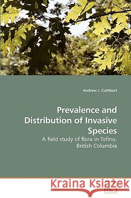 Prevalence and Distribution of Invasive Species  9783639240030 VDM VERLAG DR. MULLER AKTIENGESELLSCHAFT & CO